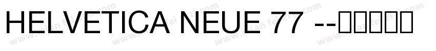 HELVETICA NEUE 77 -字体转换